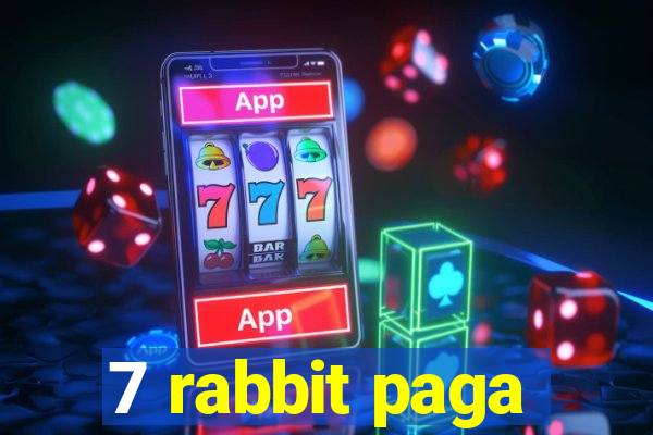 7 rabbit paga