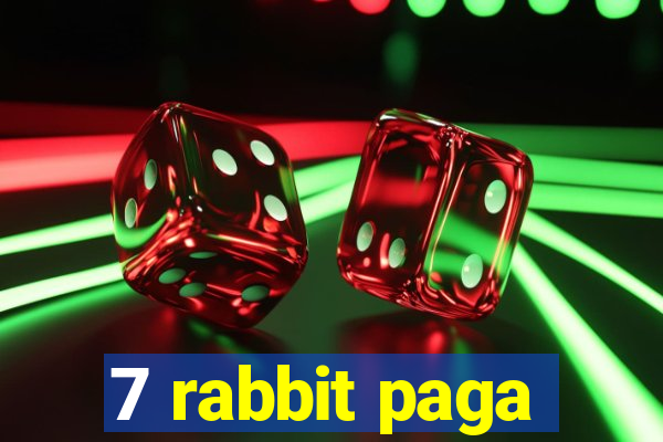 7 rabbit paga