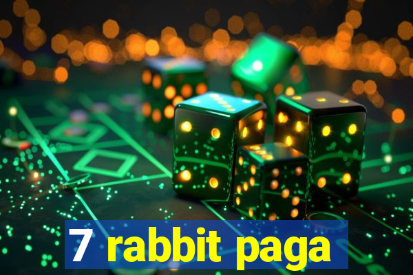 7 rabbit paga