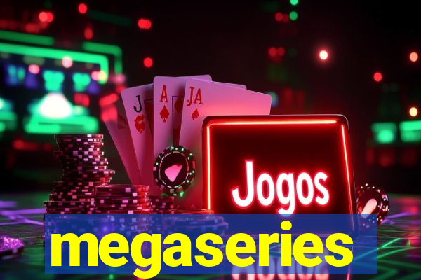 megaseries