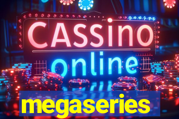 megaseries