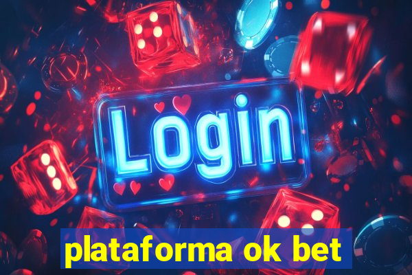 plataforma ok bet