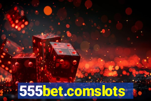 555bet.comslots