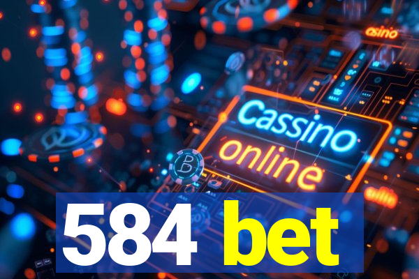 584 bet