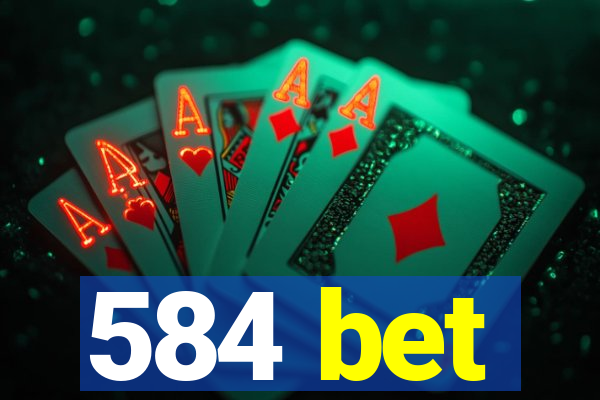 584 bet