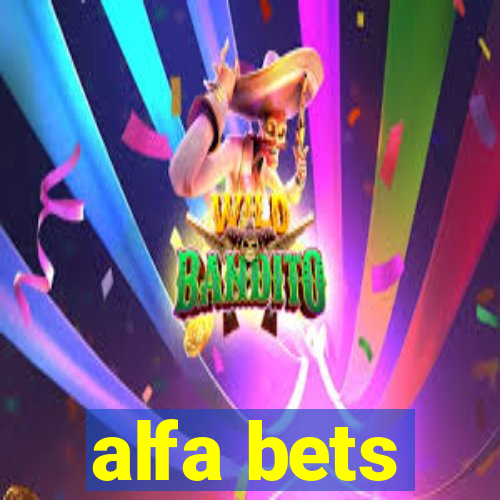 alfa bets