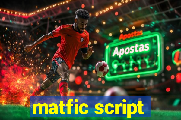 matfic script