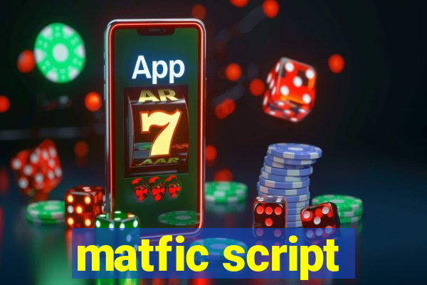 matfic script