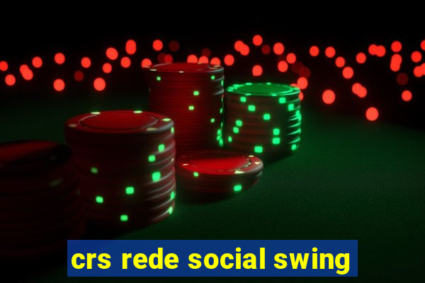 crs rede social swing