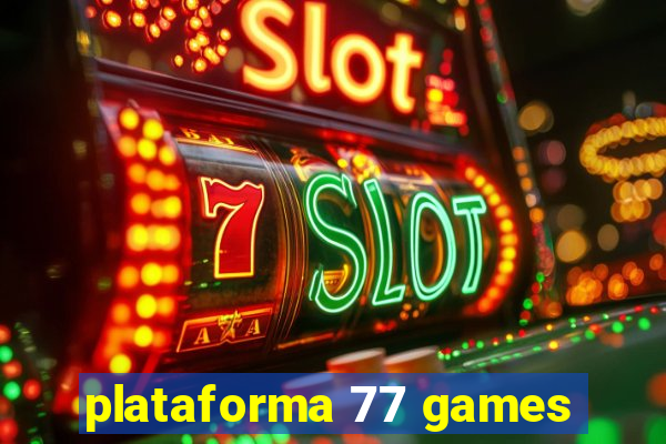 plataforma 77 games