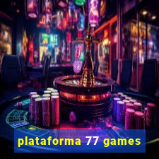 plataforma 77 games