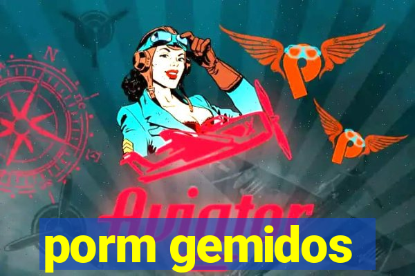 porm gemidos