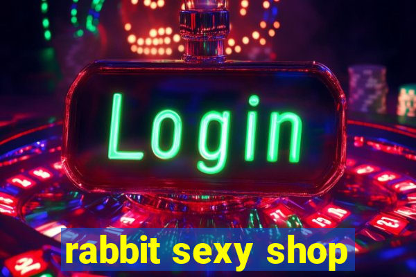 rabbit sexy shop