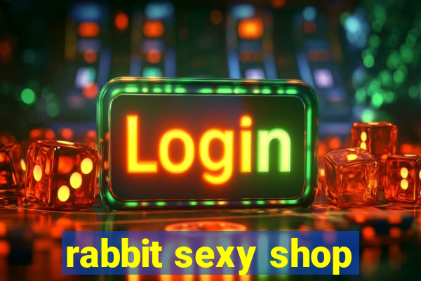 rabbit sexy shop