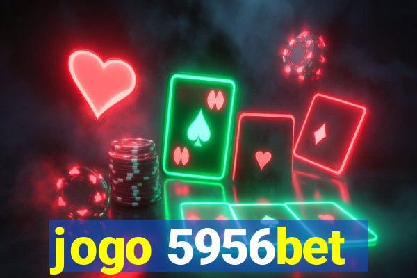 jogo 5956bet