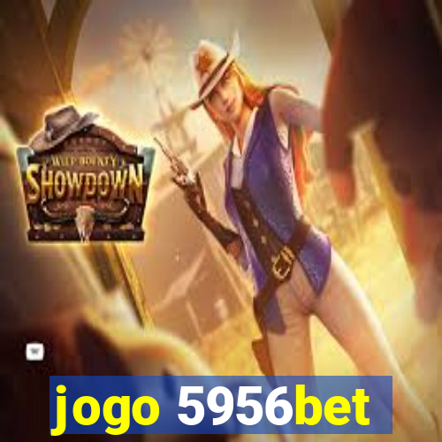 jogo 5956bet