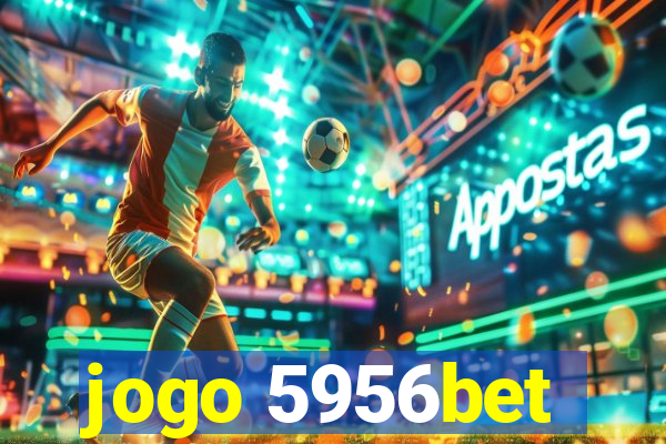 jogo 5956bet