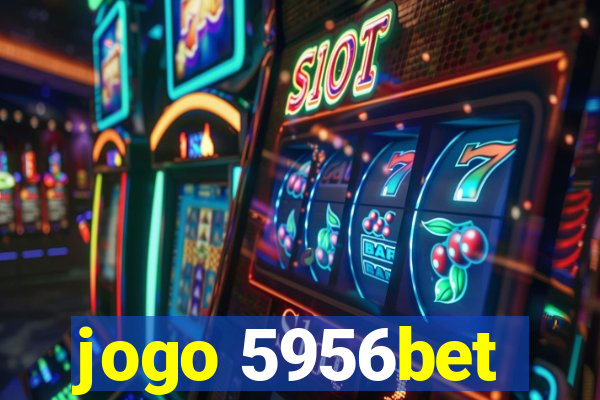 jogo 5956bet