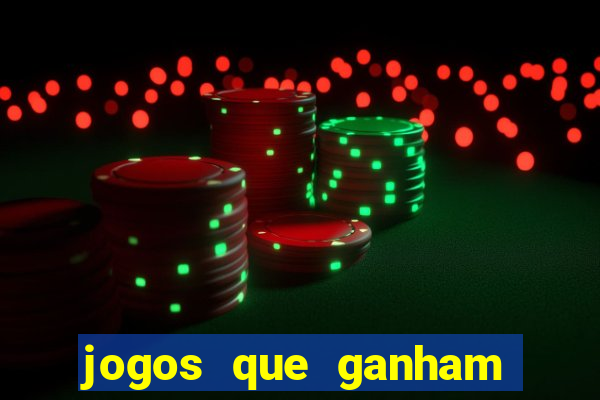 jogos que ganham dinheiro de verdade gratis