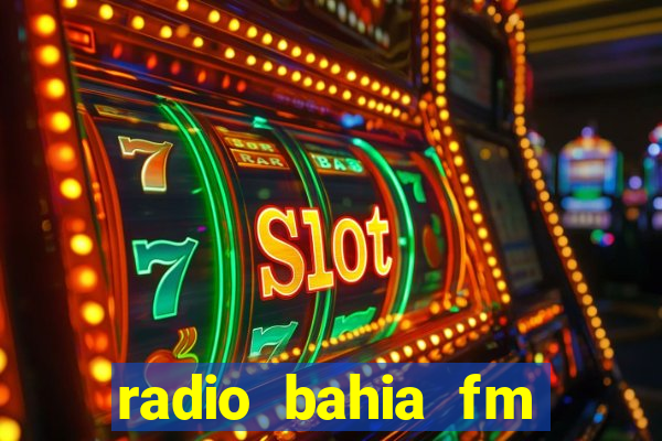 radio bahia fm 88.7 ao vivo ouvir