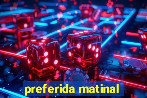 preferida matinal