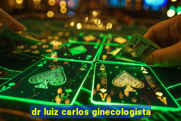 dr luiz carlos ginecologista