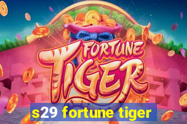 s29 fortune tiger