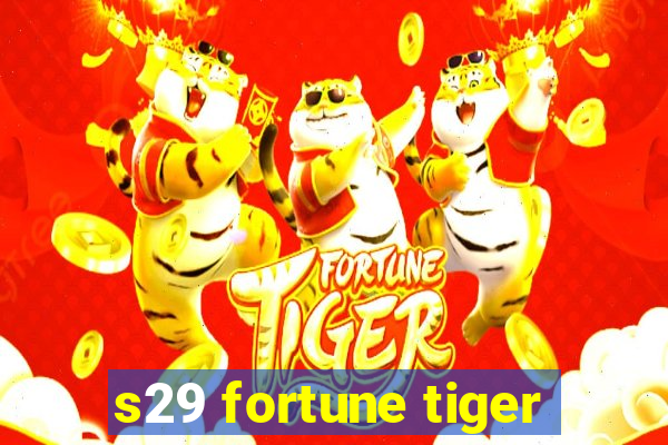 s29 fortune tiger