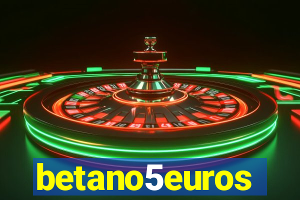 betano5euros