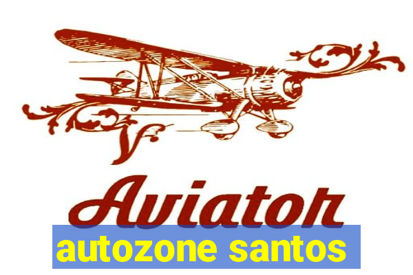 autozone santos