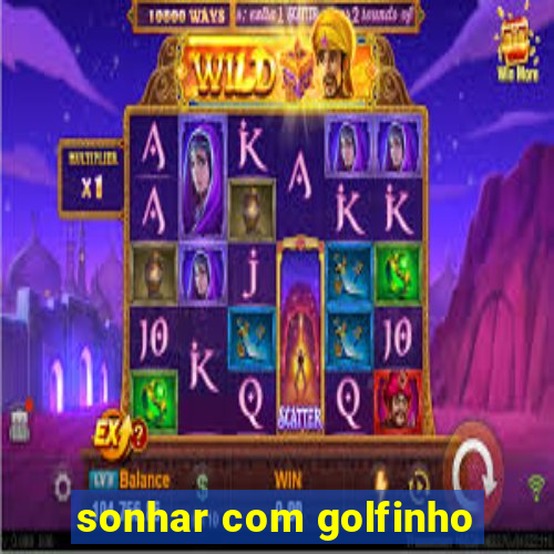 sonhar com golfinho