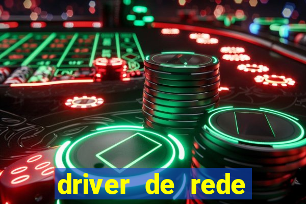 driver de rede windows 7 32 bits