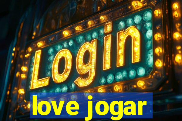 love jogar