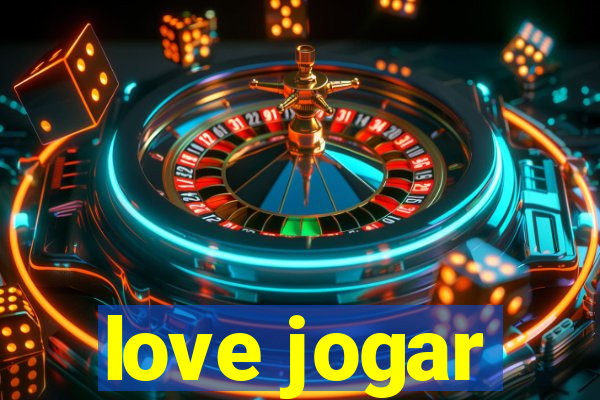 love jogar