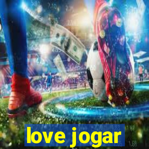 love jogar