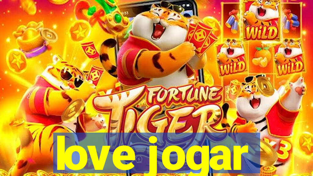 love jogar