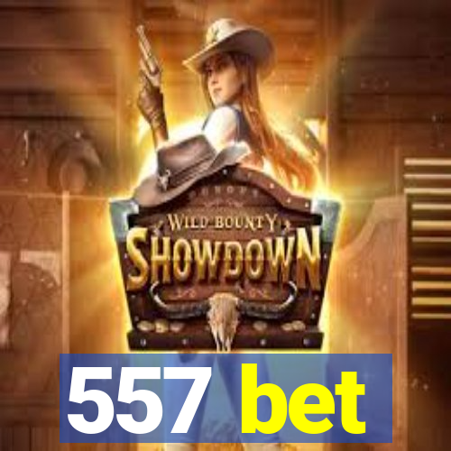 557 bet