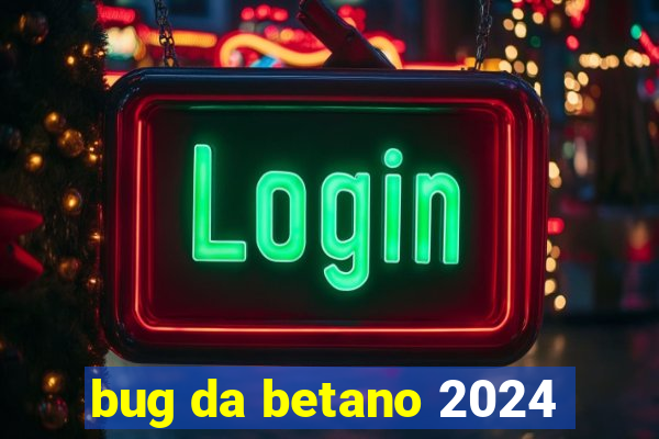 bug da betano 2024