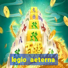 legio aeterna victrix letra