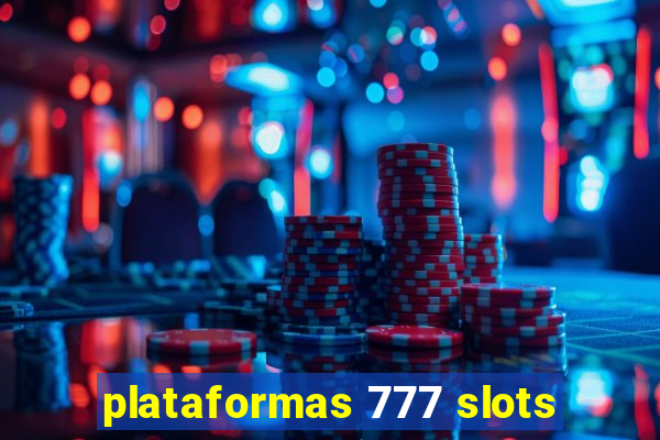 plataformas 777 slots