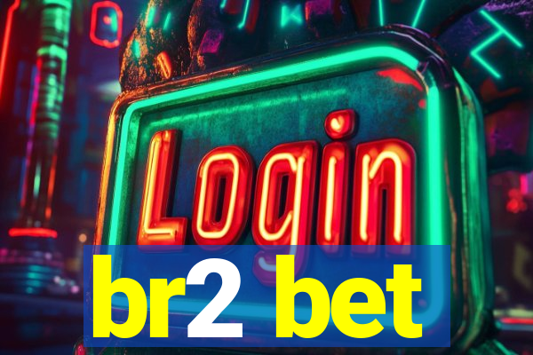 br2 bet