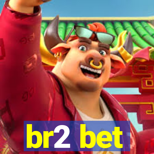 br2 bet