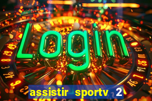 assistir sportv 2 ao vivo futemax