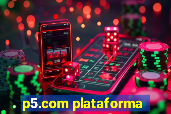 p5.com plataforma