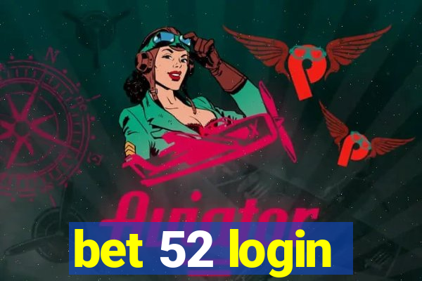 bet 52 login