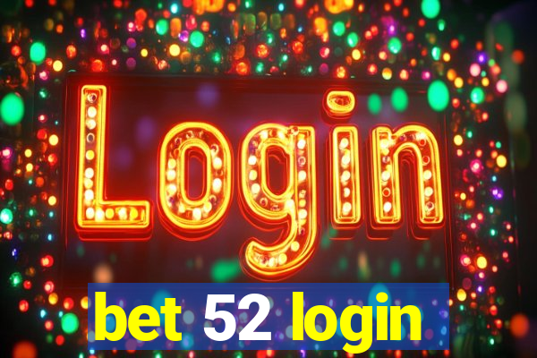 bet 52 login