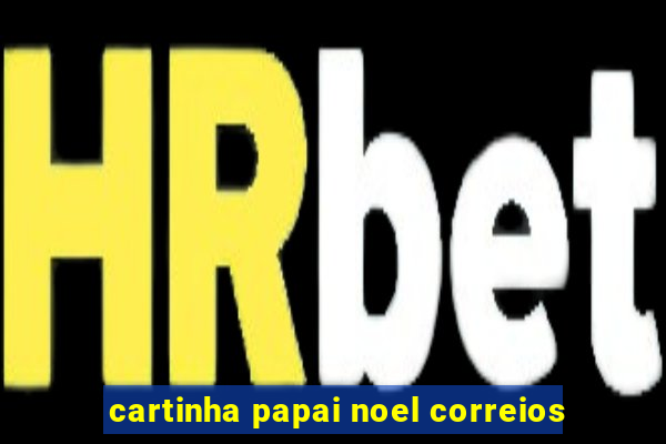 cartinha papai noel correios