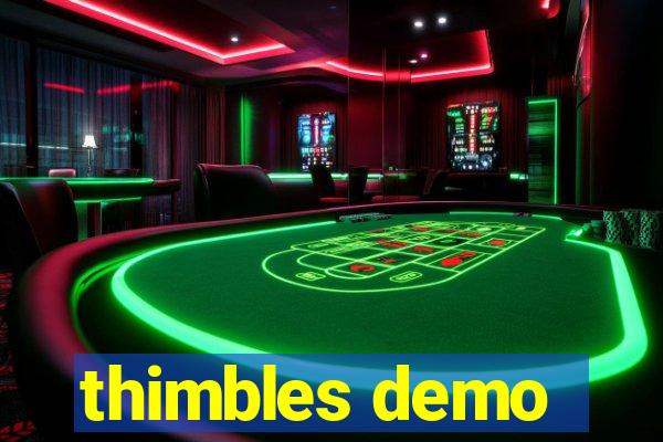 thimbles demo