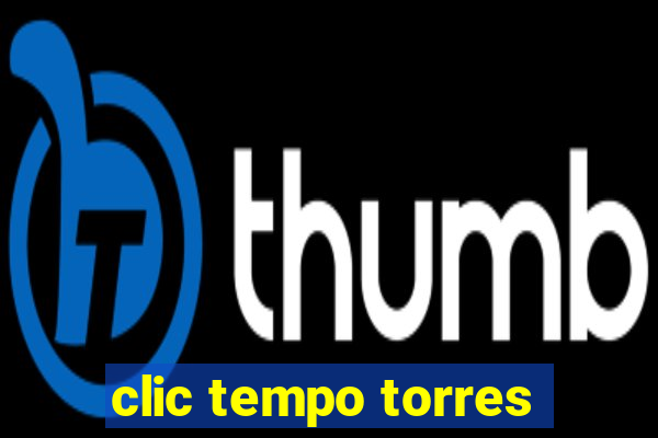 clic tempo torres