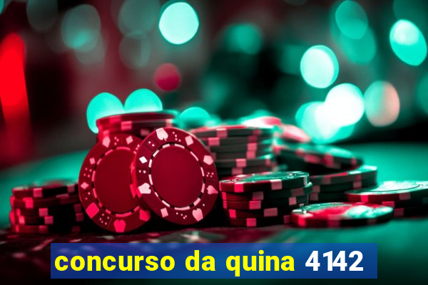 concurso da quina 4142